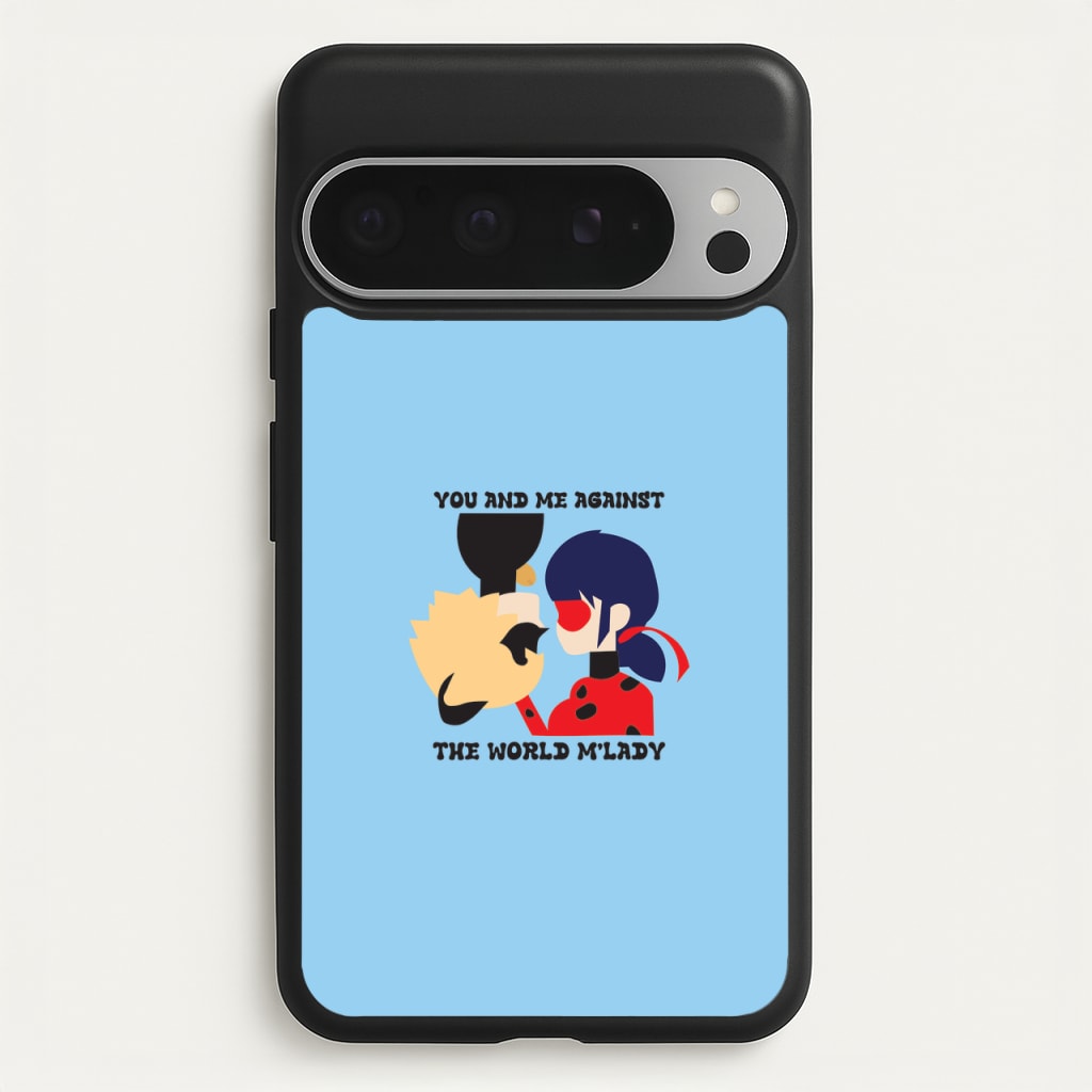 You And Me Against The World M'lady - Miraculous Phone Case for Google Pixel 9 Pro XL