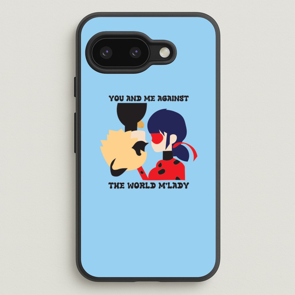 You And Me Against The World M'lady - Miraculous Phone Case for Google Pixel 9a