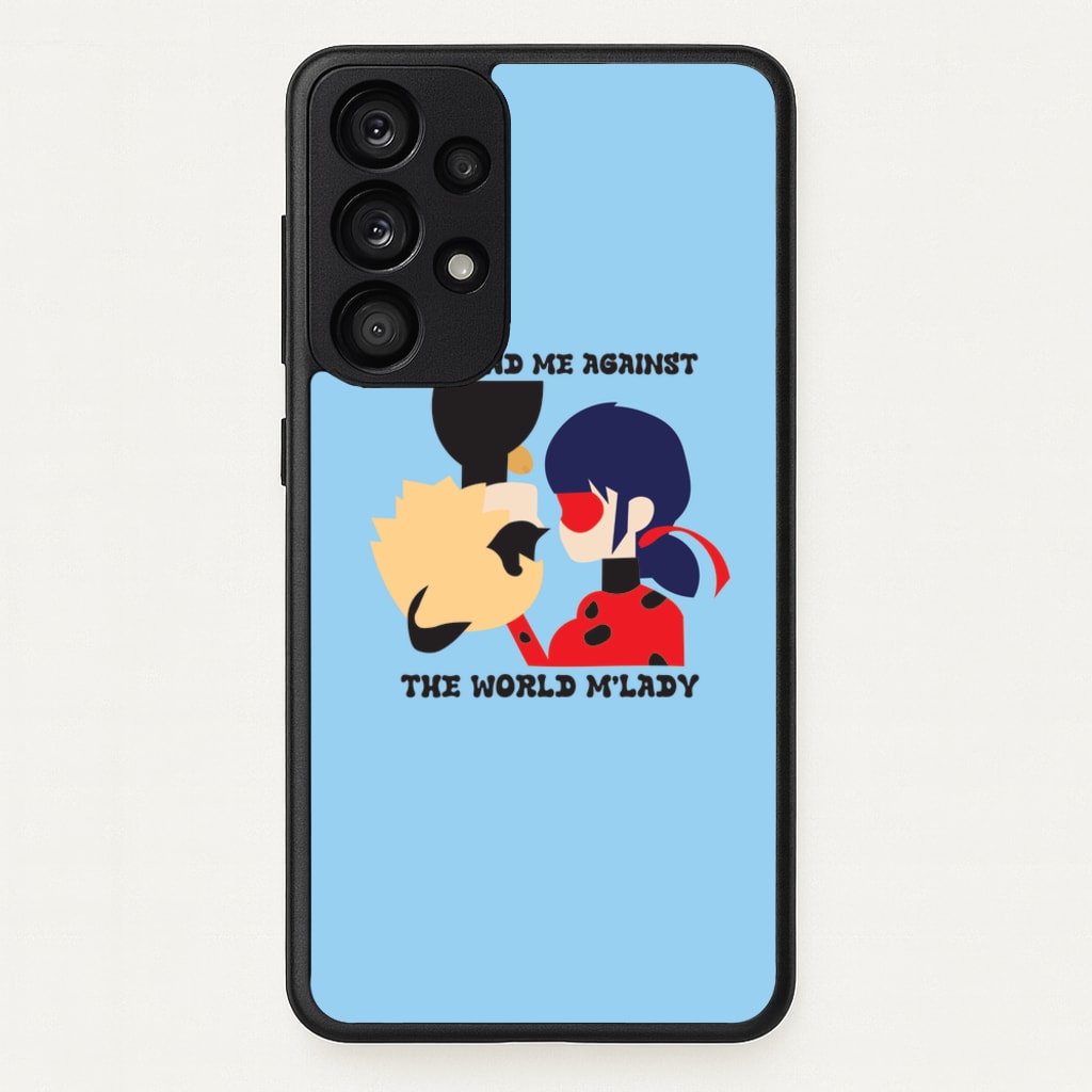 You And Me Against The World M'lady - Miraculous Phone Case for Galaxy A53