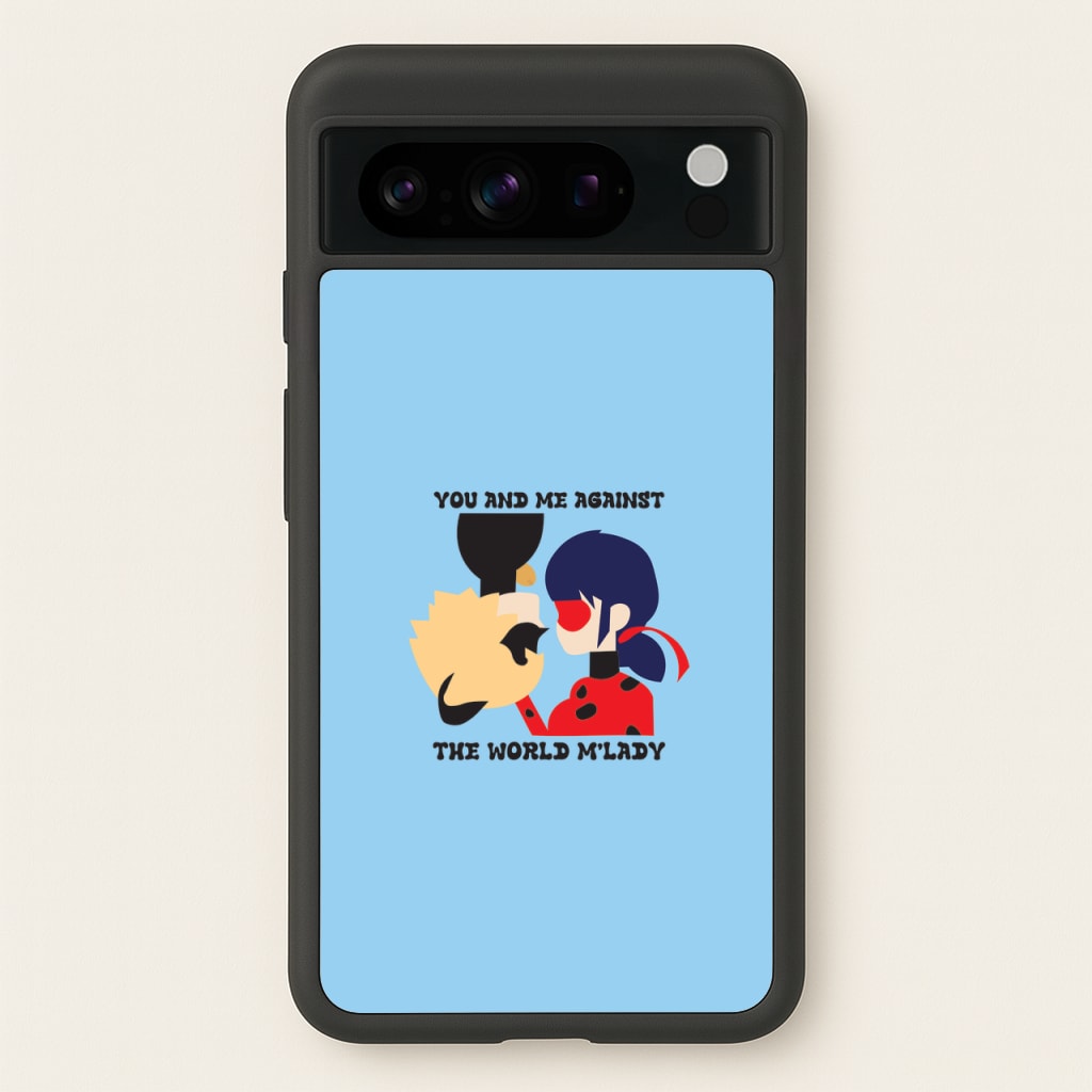 You And Me Against The World M'lady - Miraculous Phone Case for Google Pixel 8 Pro