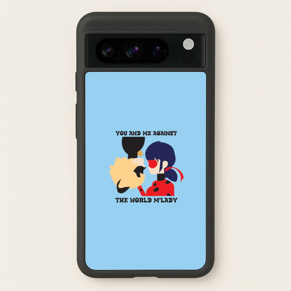 You And Me Against The World M'lady - Miraculous Phone Case for Google Pixel 8 Pro