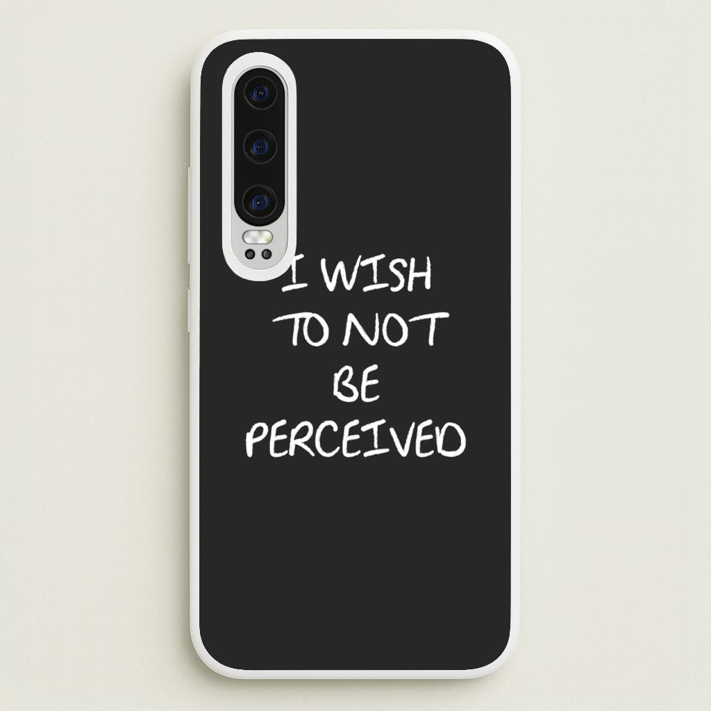 I Wish To Not Be Perceived - Melanie Martinez Phone Case for Huawei P30