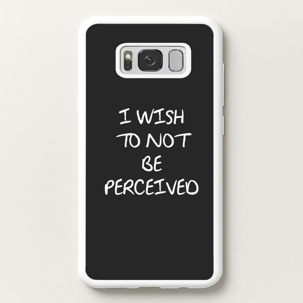 I Wish To Not Be Perceived  - Melanie Martinez Phone Case for Galaxy S8