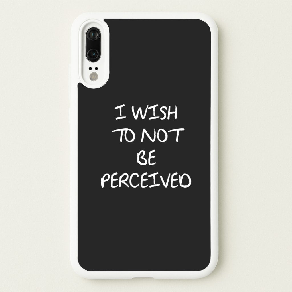 I Wish To Not Be Perceived - Melanie Martinez Phone Case for Huawei P20