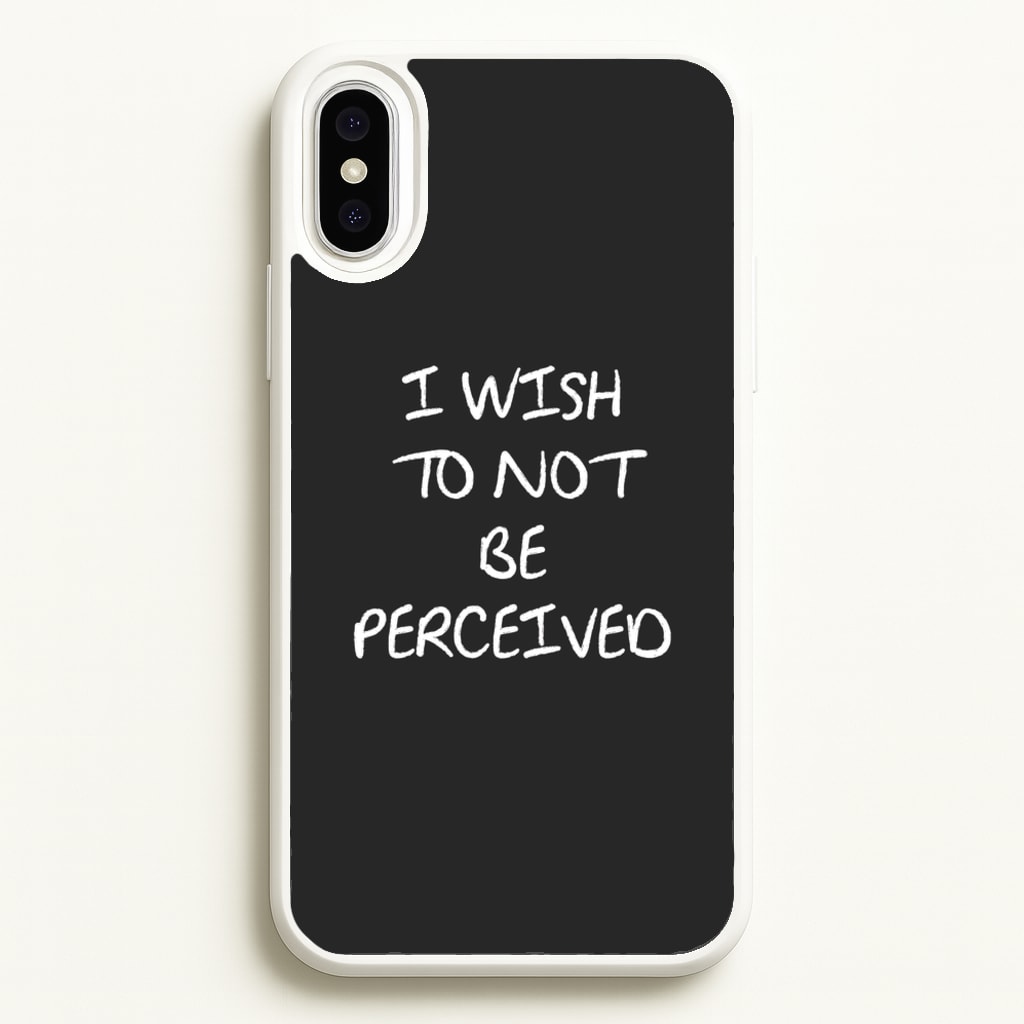 I Wish To Not Be Perceived  - Melanie Martinez Phone Case for iPhone XS Max