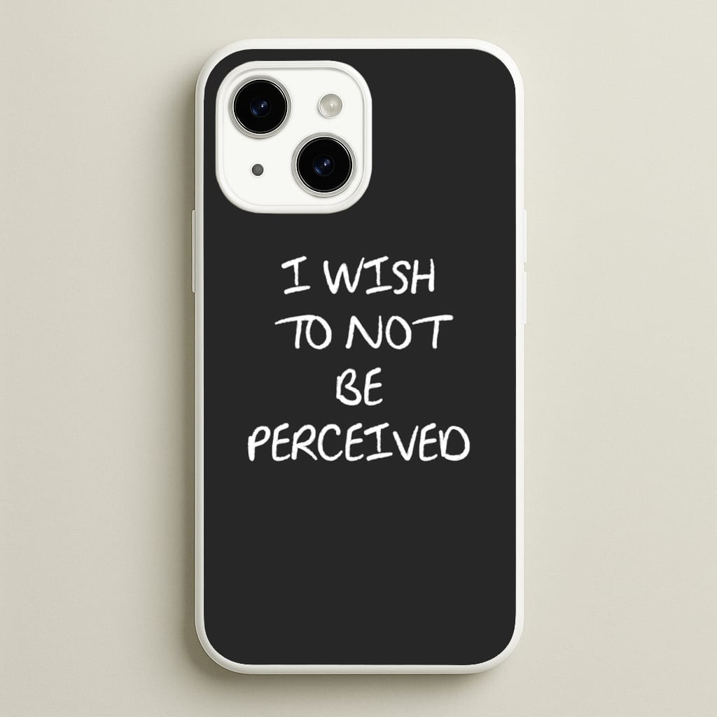 I Wish To Not Be Perceived  - Melanie Martinez Phone Case for iPhone 15