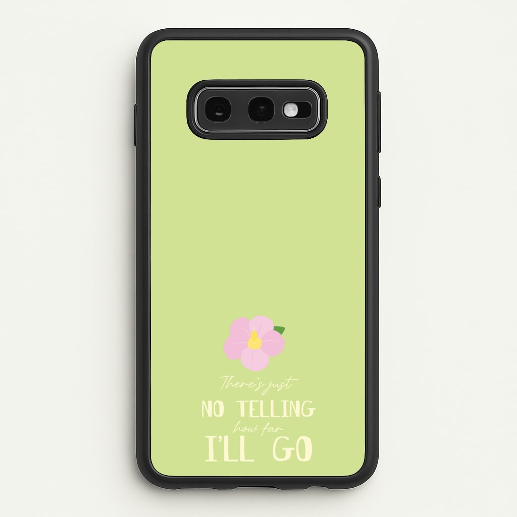 There's Just No Telling - Moana Phone Case for Galaxy S10e