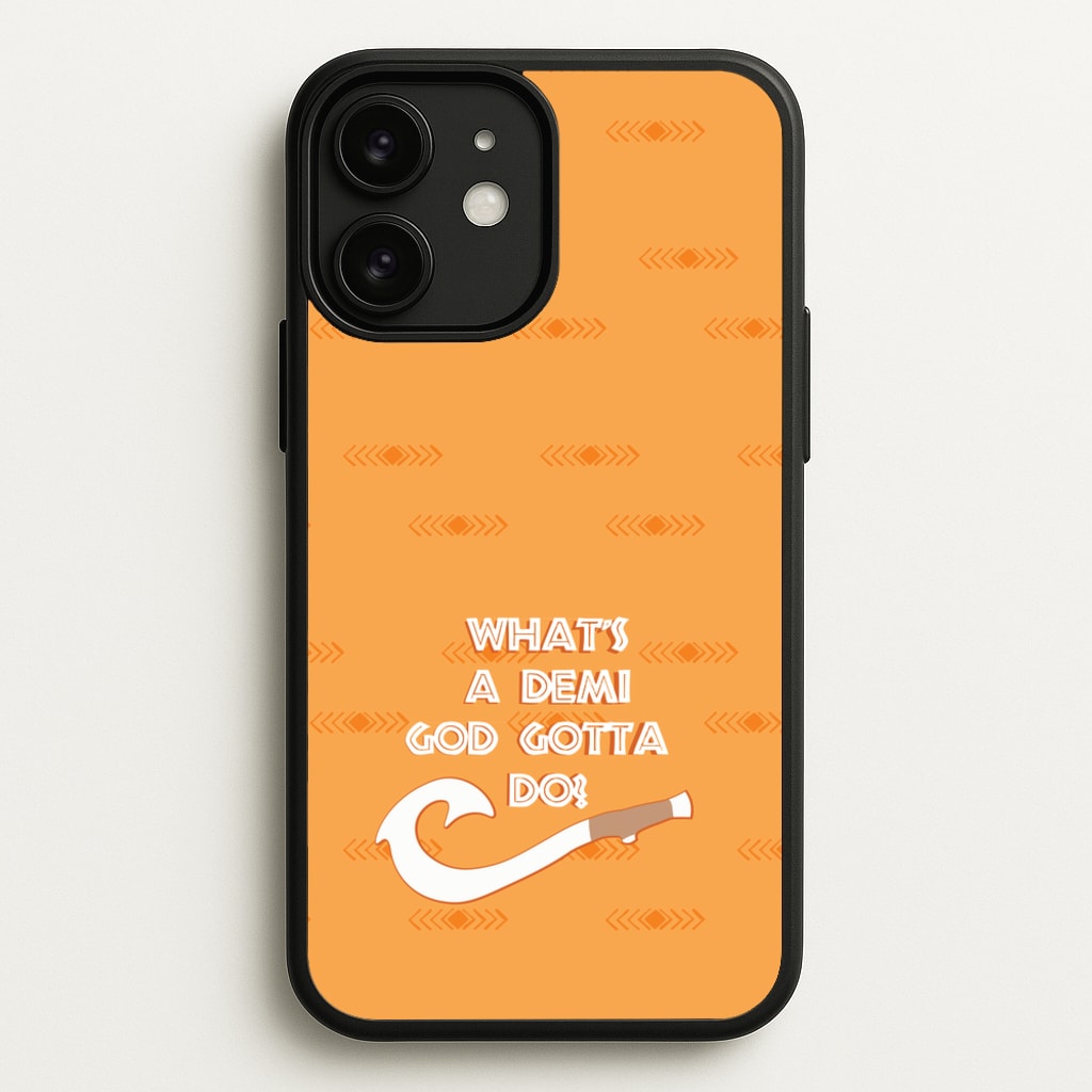 What's A Demi God - Moana Phone Case for iPhone 11