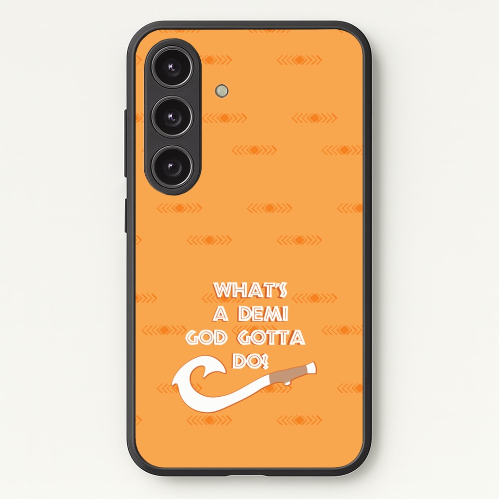 What's A Demi God - Moana Phone Case for Galaxy S24