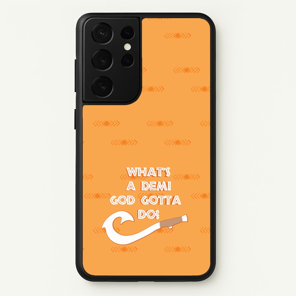 What's A Demi God - Moana Phone Case for Galaxy S21 Ultra