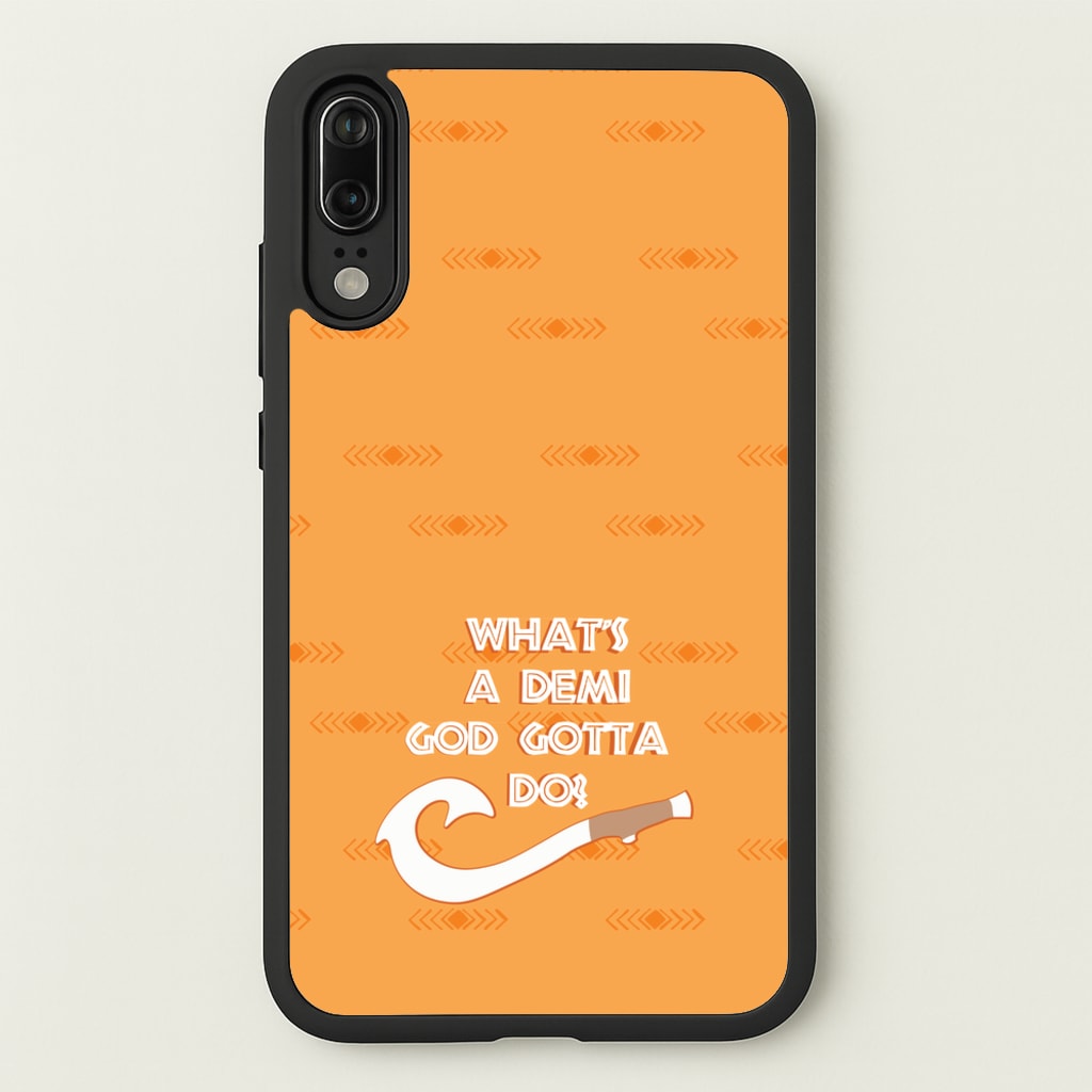 What's A Demi God - Moana Phone Case for Huawei P20