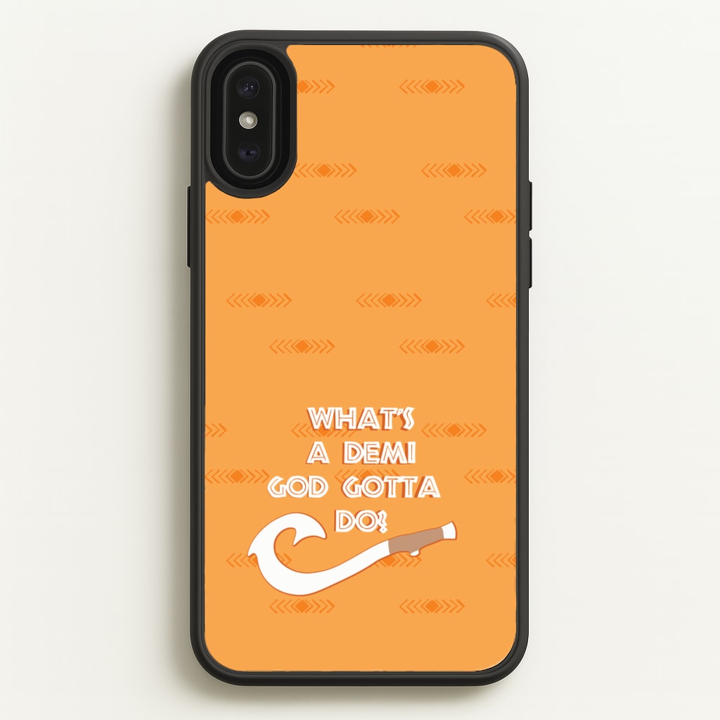 What's A Demi God - Moana Phone Case for iPhone XS Max
