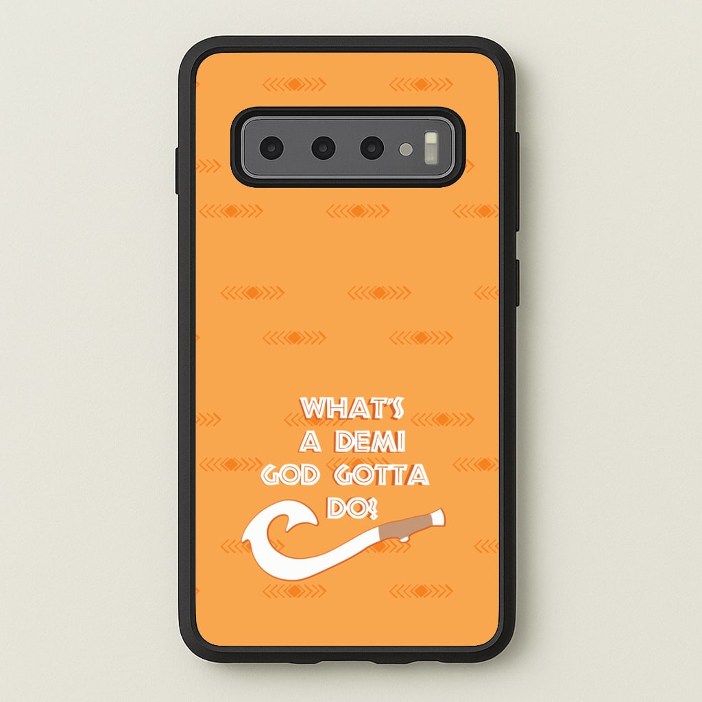 What's A Demi God - Moana Phone Case for Galaxy S10 Plus