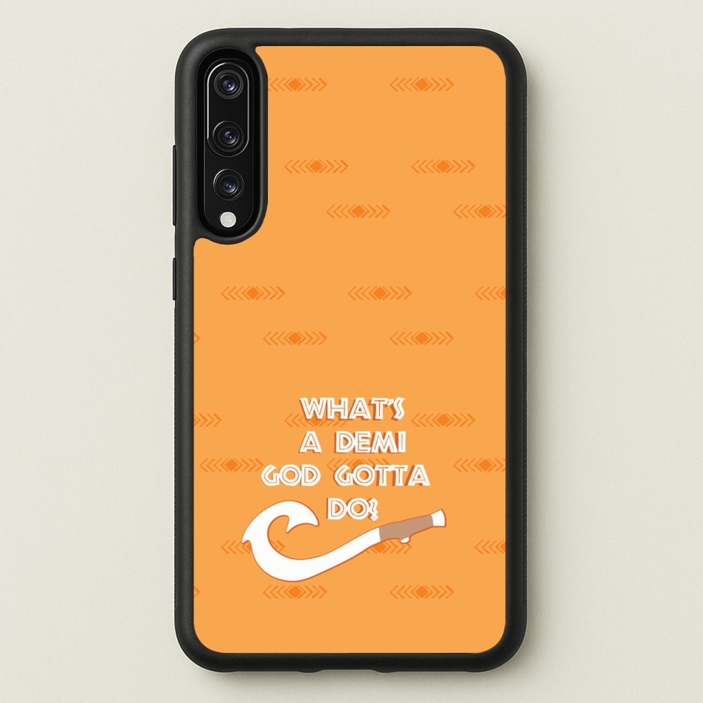 What's A Demi God - Moana Phone Case for Huawei P20 Pro