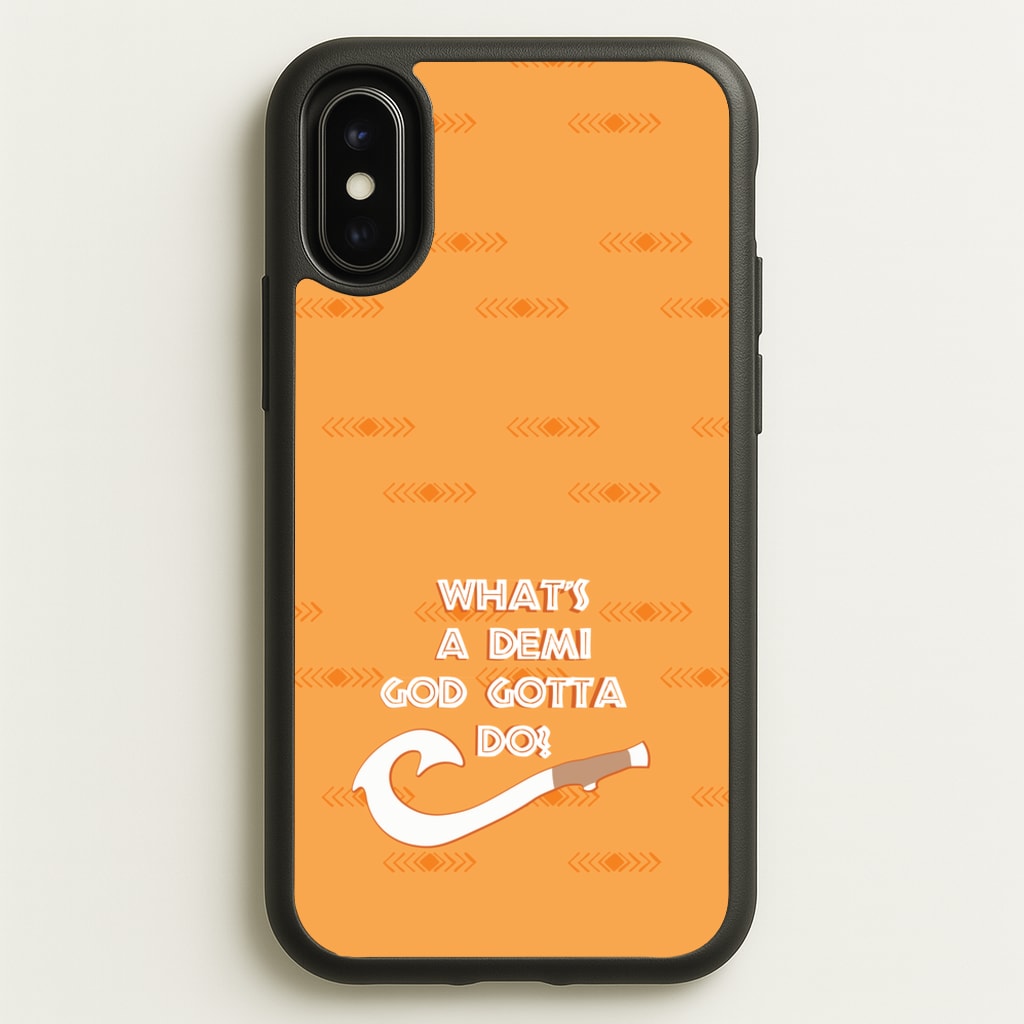 What's A Demi God - Moana Phone Case for iPhone X / XS