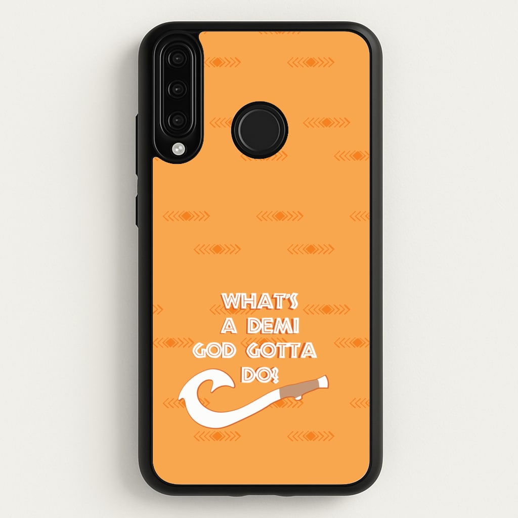 What's A Demi God - Moana Phone Case for Huawei P30 Lite