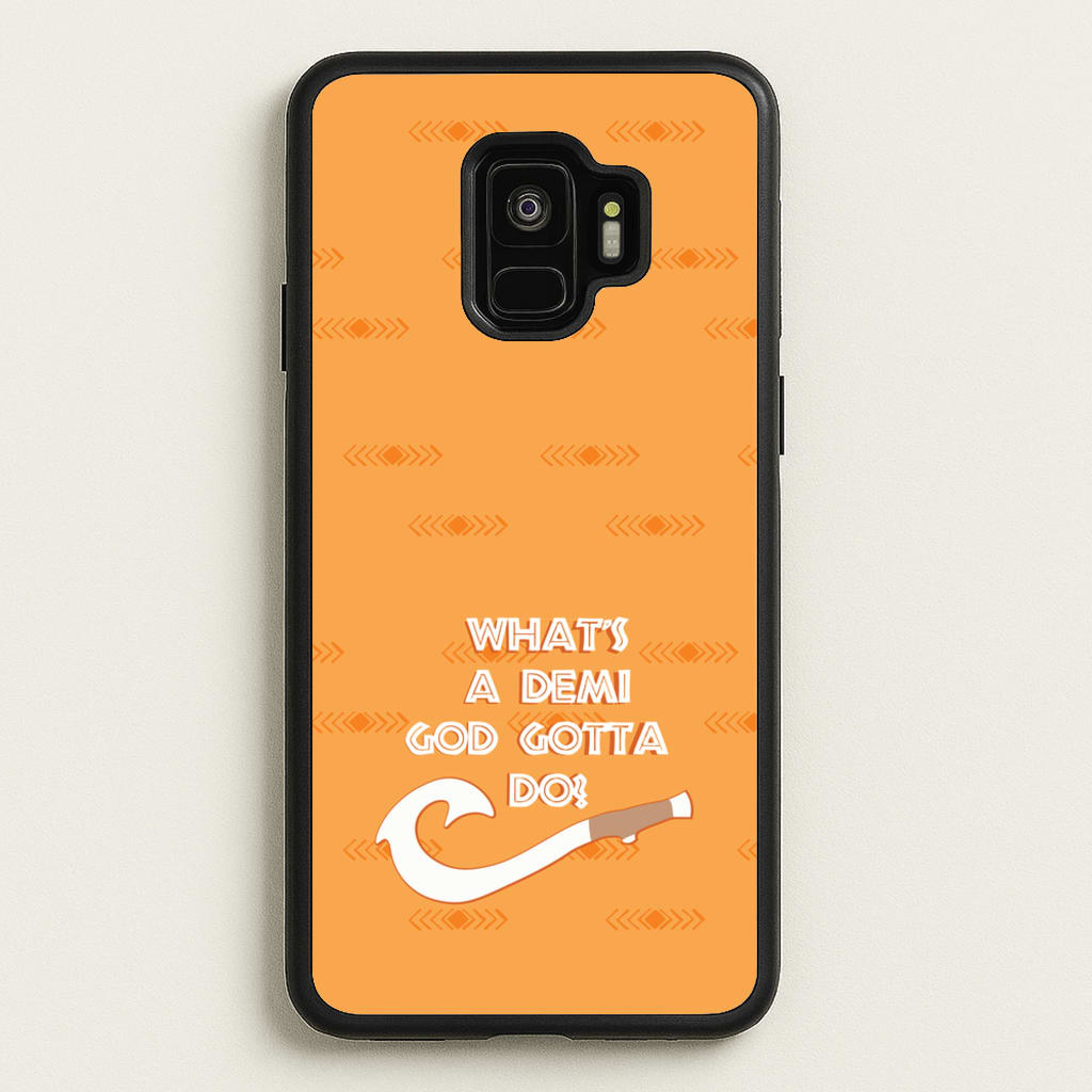 What's A Demi God - Moana Phone Case for Galaxy S9