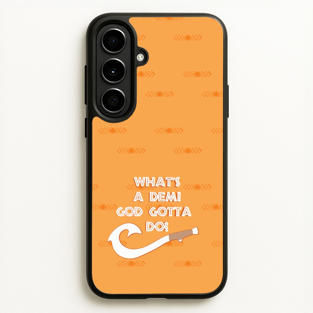 What's A Demi God - Moana Phone Case for Galaxy A56