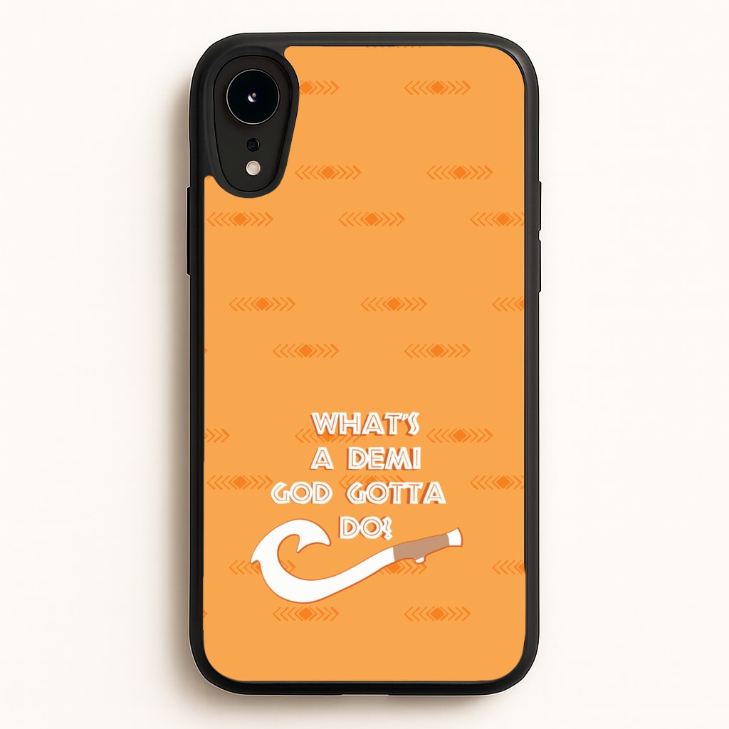 What's A Demi God - Moana Phone Case for iPhone XR