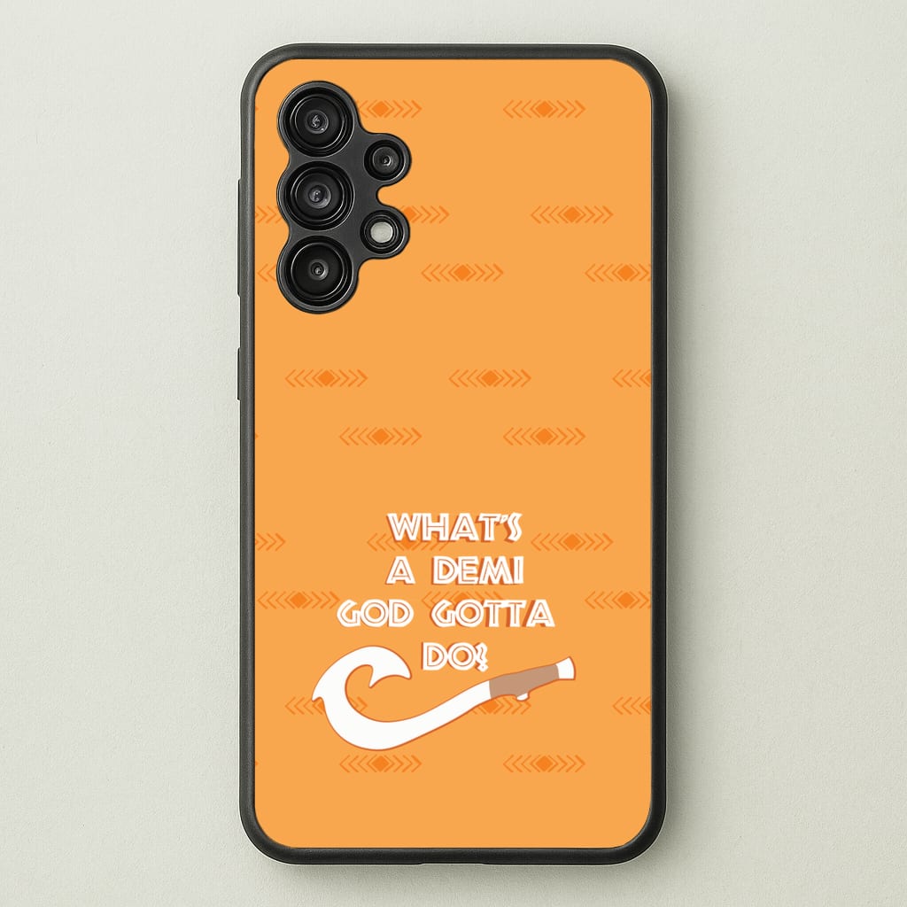 What's A Demi God - Moana Phone Case for Galaxy A13