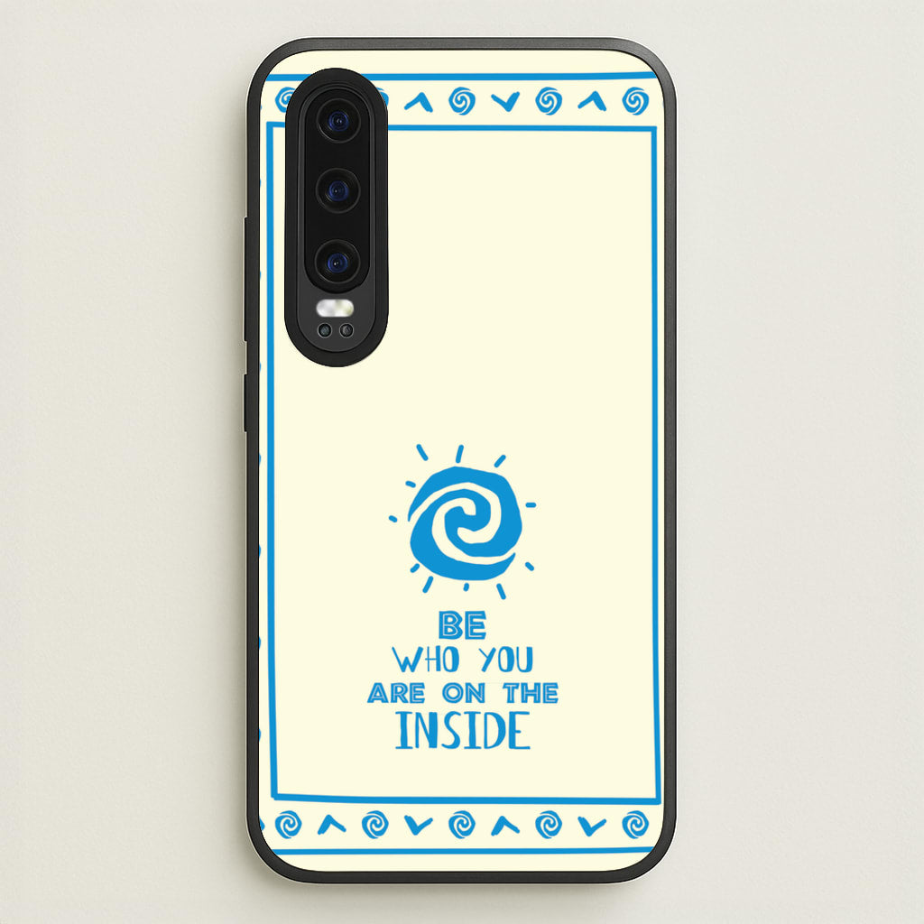 Be Who You - Moana Phone Case for Huawei P30