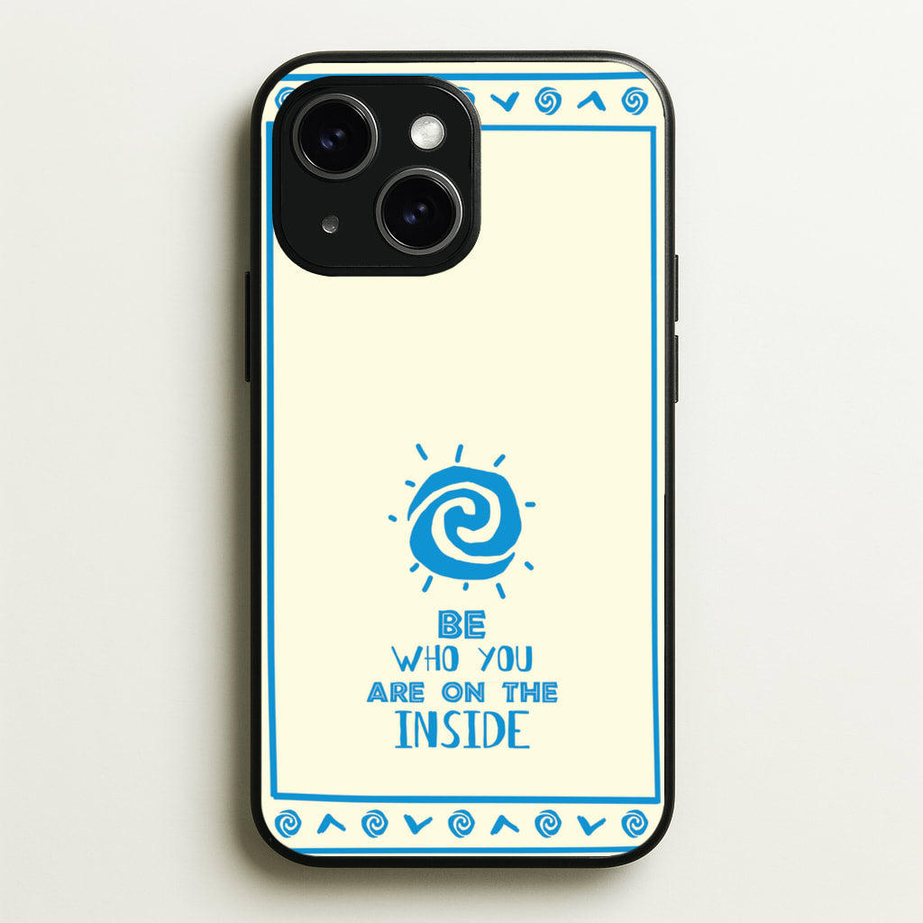 Be Who You - Moana Phone Case for iPhone 15 Plus