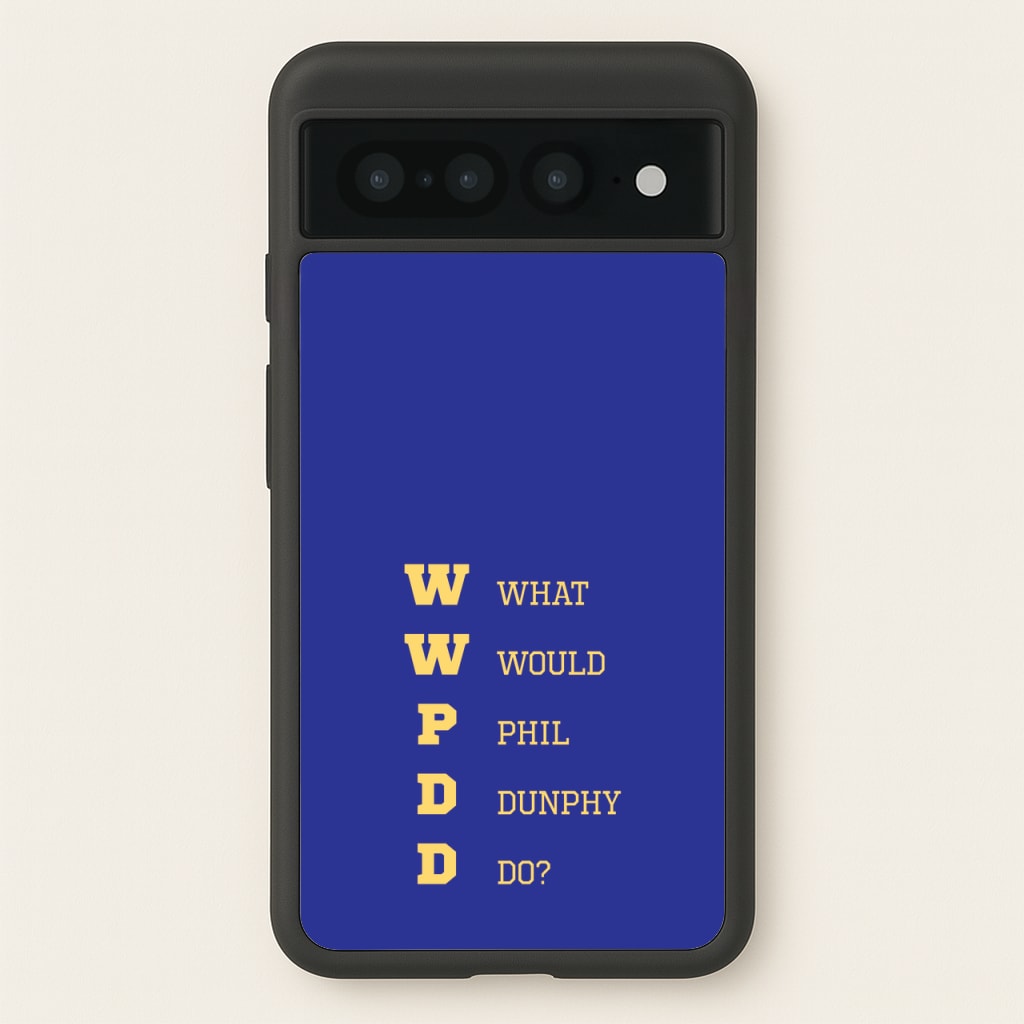 What Would Phil Do? - Modern Family Phone Case for Google Pixel 7 Pro