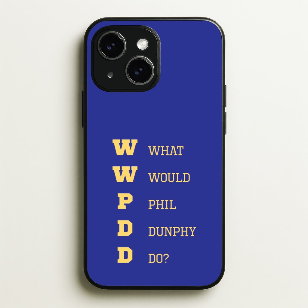 What Would Phil Do? - Modern Family Phone Case for iPhone 15
