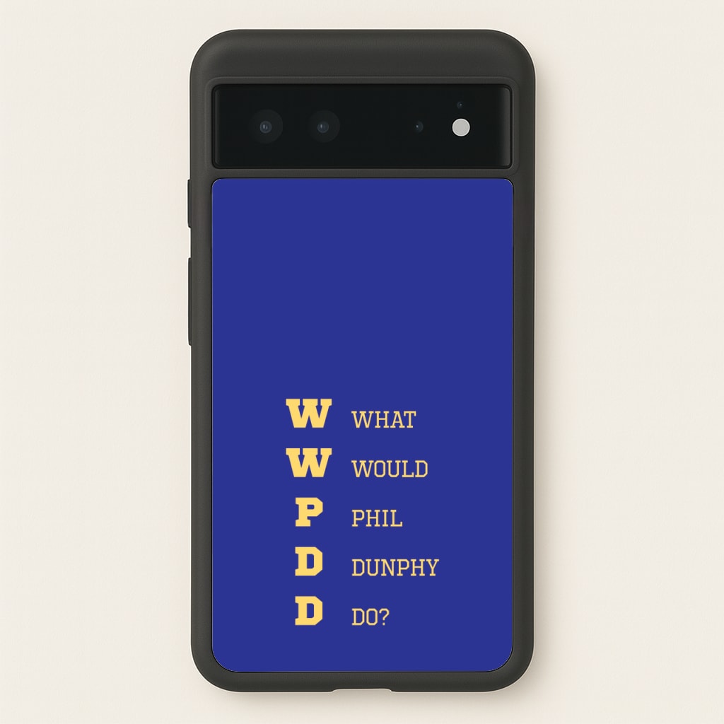 What Would Phil Do? - Modern Family Phone Case for Google Pixel 6