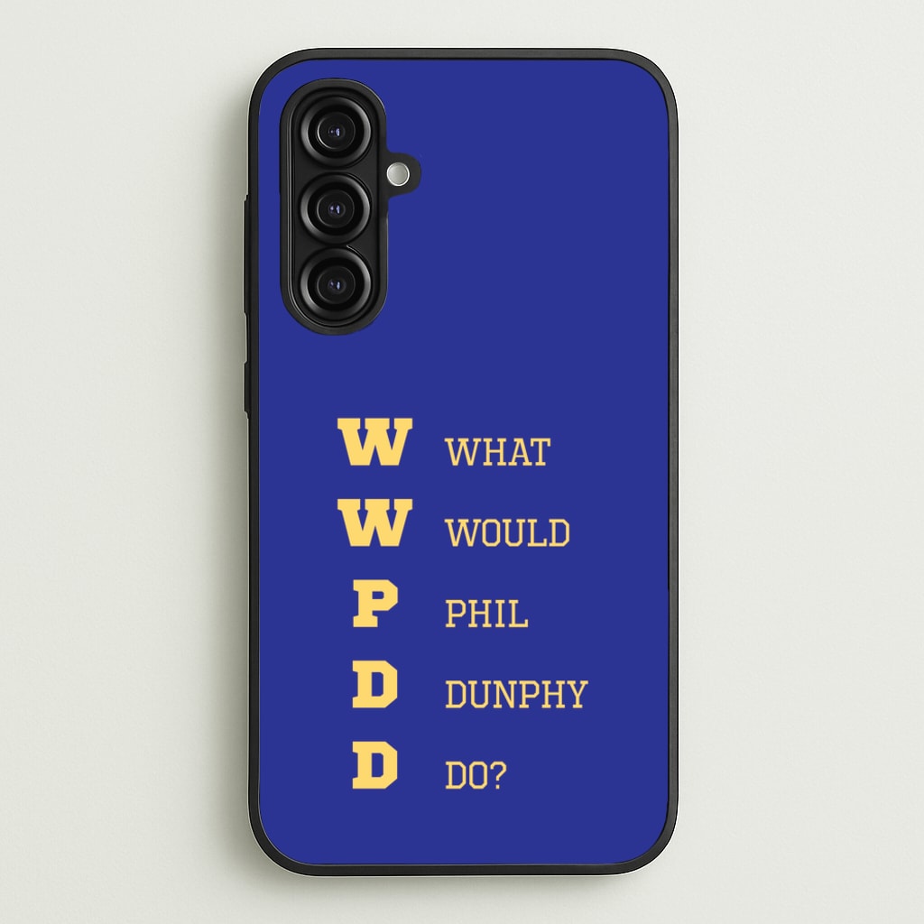 What Would Phil Do? - Modern Family Phone Case for Galaxy A16