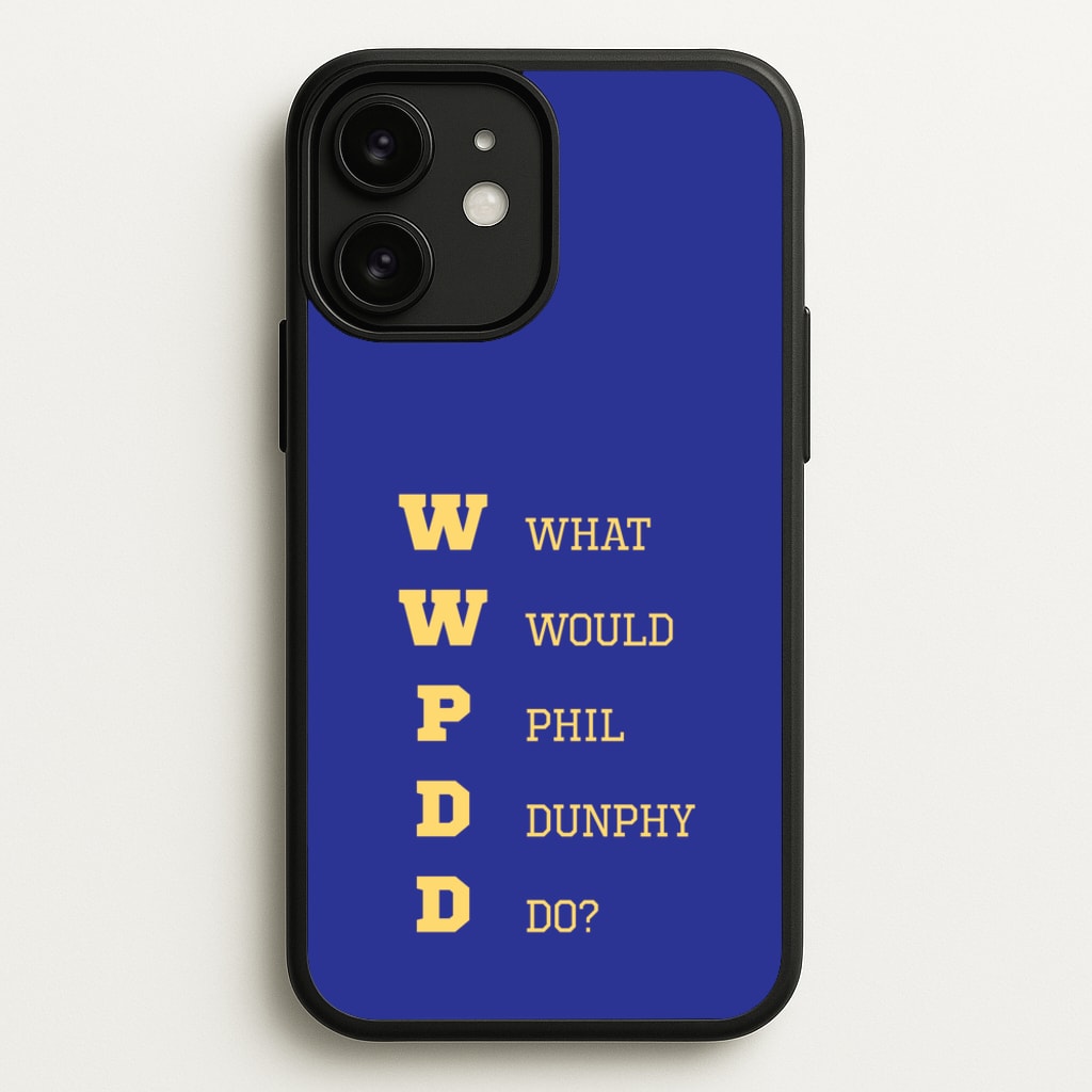 What Would Phil Do? - Modern Family Phone Case for iPhone 11