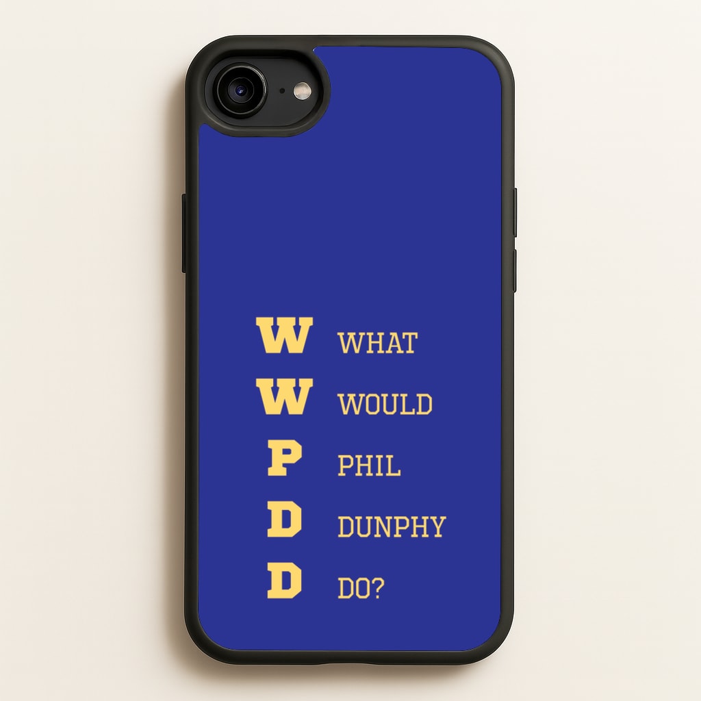 What Would Phil Do? - Modern Family Phone Case for iPhone 6 / 7 / 8 / SE