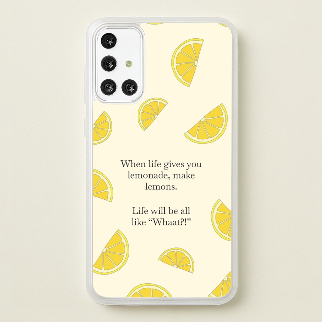 When Life Gives You Lemonade, Make Lemons - Modern Family Phone Case for Galaxy A71