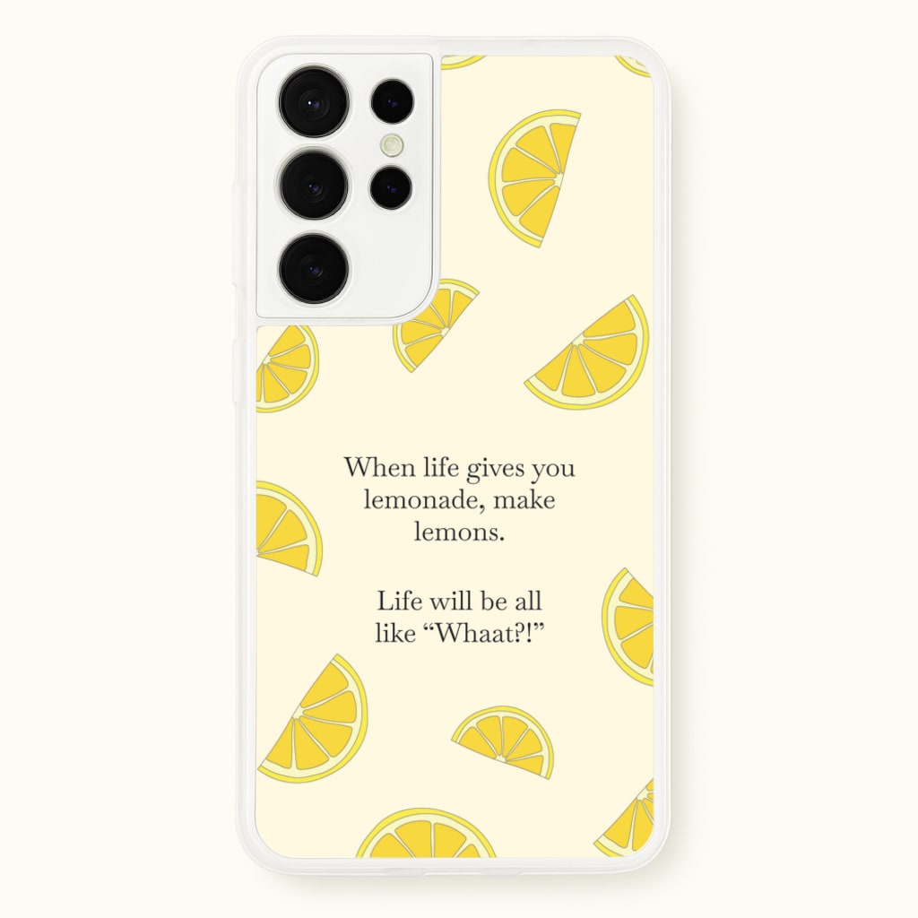 When Life Gives You Lemonade, Make Lemons - Modern Family Phone Case for Galaxy S21 Ultra