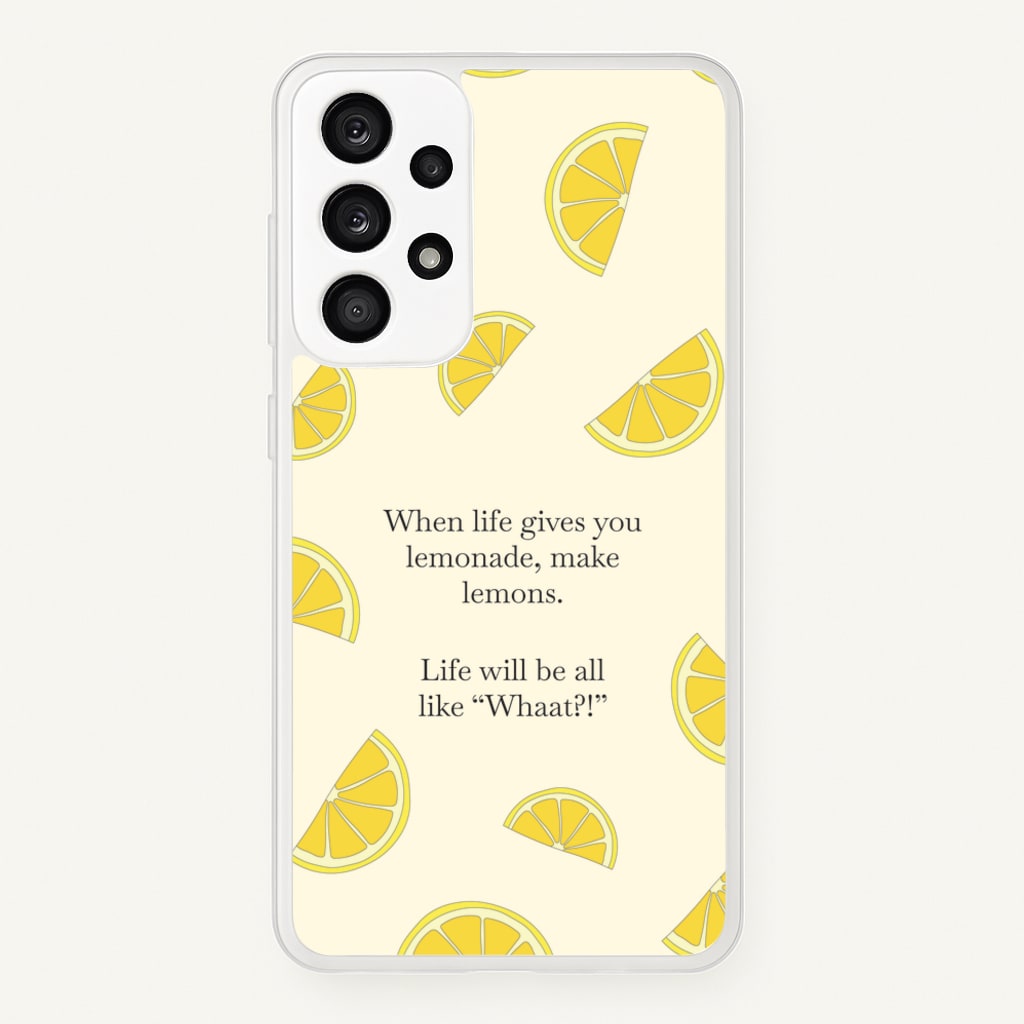 When Life Gives You Lemonade, Make Lemons - Modern Family Phone Case for Galaxy A33