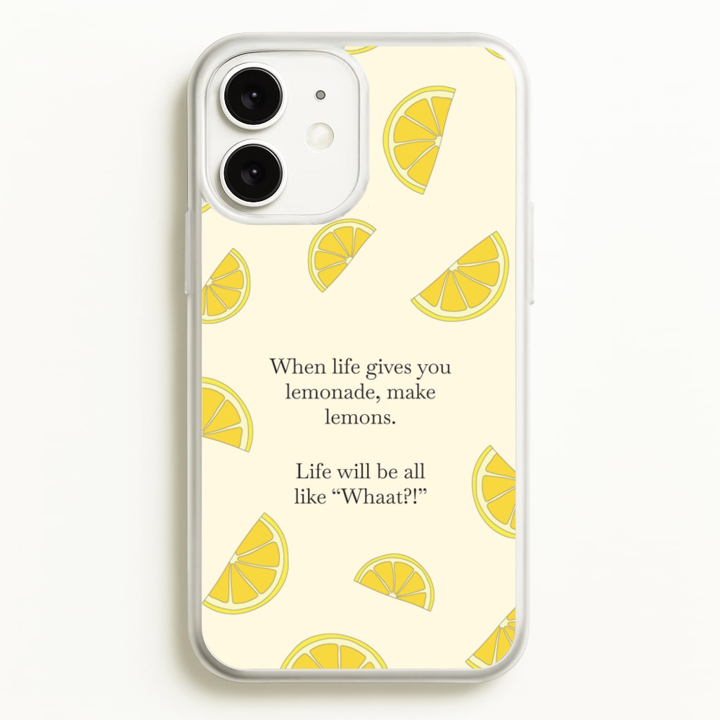 When Life Gives You Lemonade, Make Lemons - Modern Family Phone Case for iPhone 11