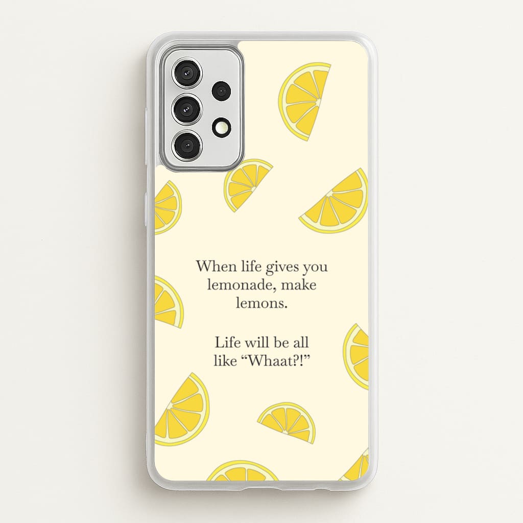 When Life Gives You Lemonade, Make Lemons - Modern Family Phone Case for Galaxy A52 / A52s