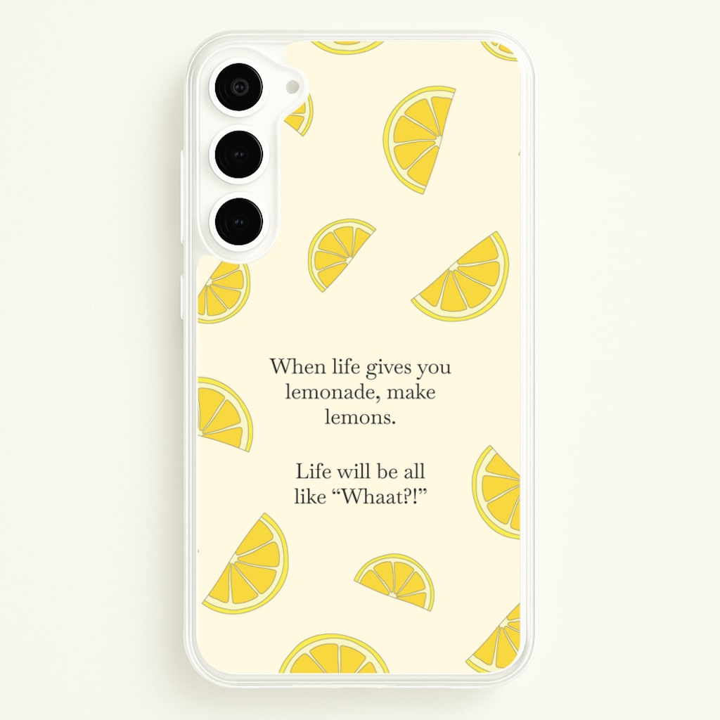 When Life Gives You Lemonade, Make Lemons - Modern Family Phone Case for Galaxy S23 Plus