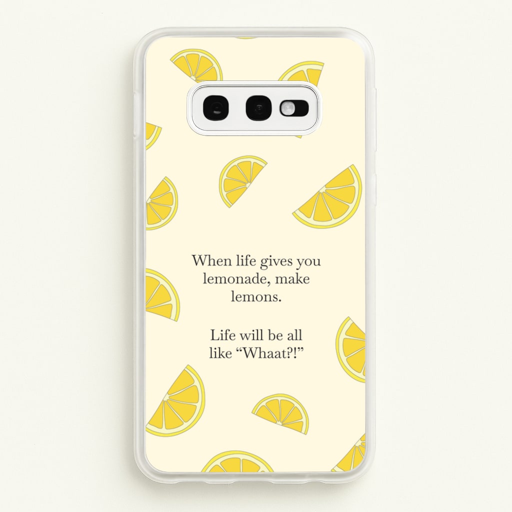 When Life Gives You Lemonade, Make Lemons - Modern Family Phone Case for Galaxy S10e