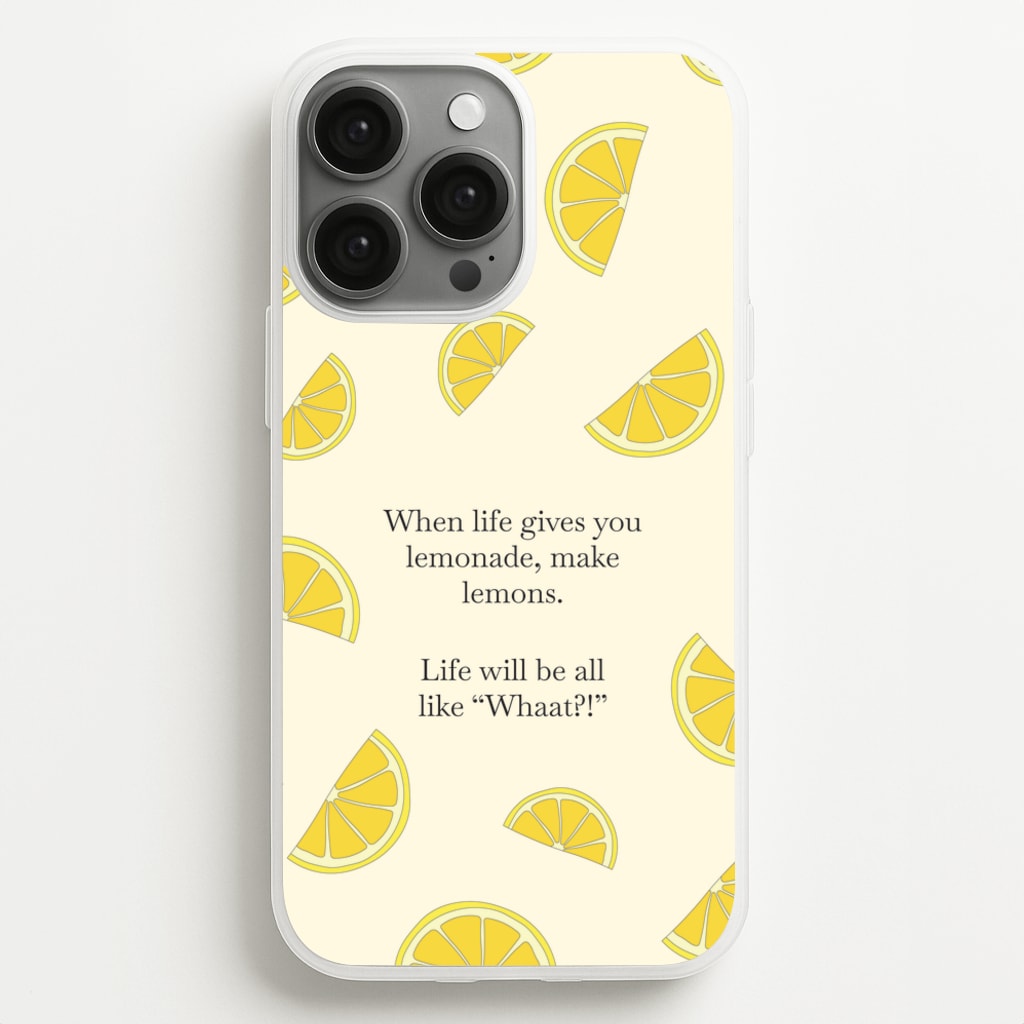 When Life Gives You Lemonade, Make Lemons - Modern Family Phone Case for iPhone 13 Pro Max