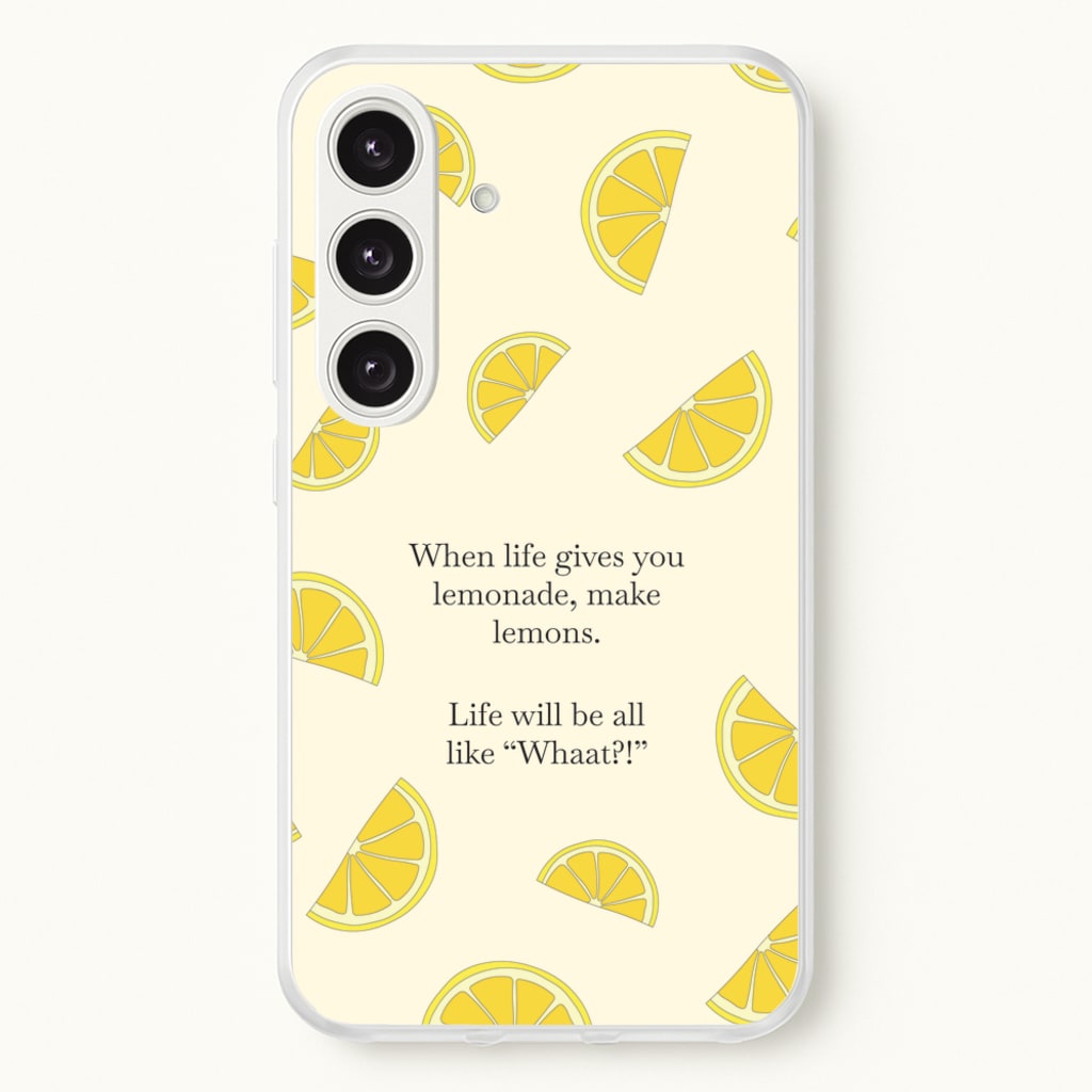 When Life Gives You Lemonade, Make Lemons - Modern Family Phone Case for Galaxy S24