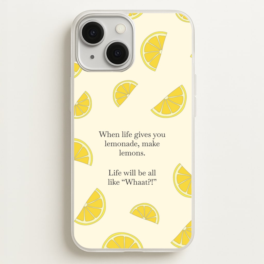 When Life Gives You Lemonade, Make Lemons - Modern Family Phone Case for iPhone 13