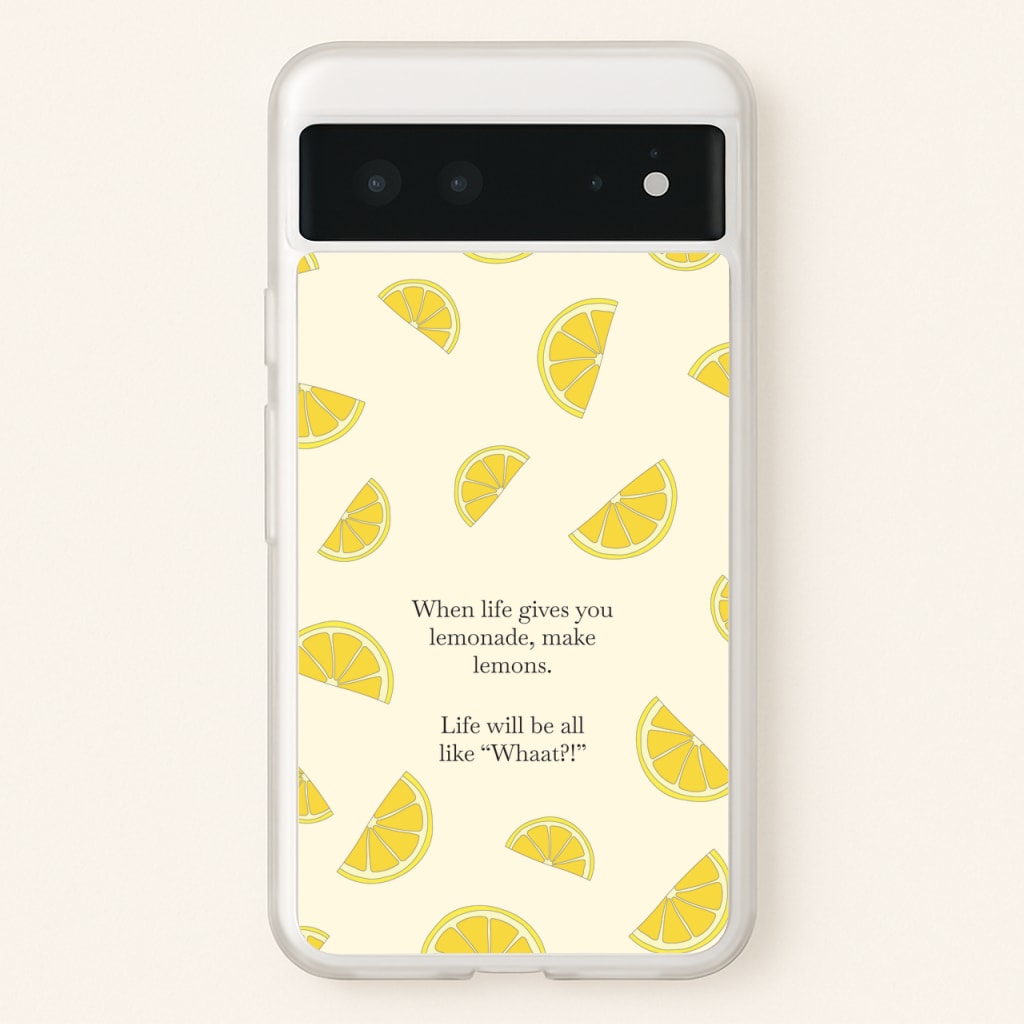 When Life Gives You Lemonade, Make Lemons - Modern Family Phone Case for Google Pixel 6