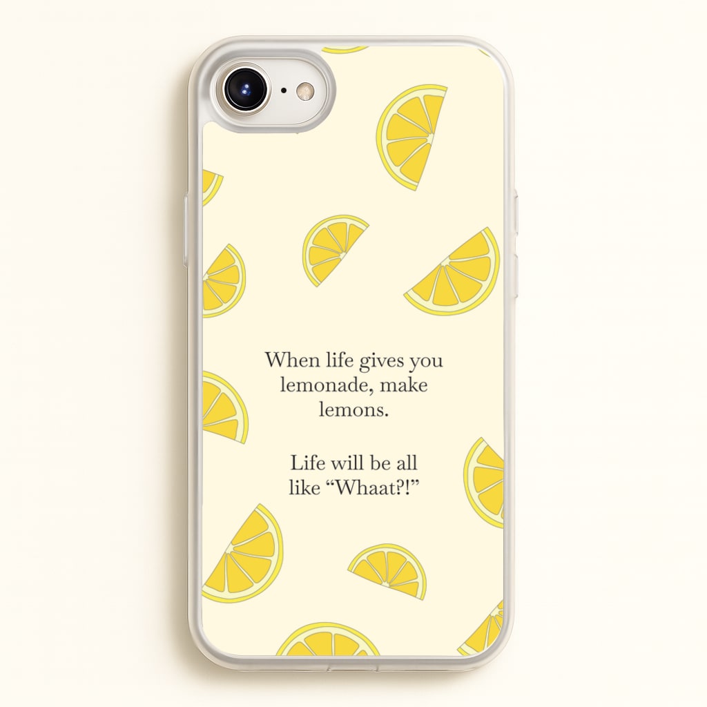 When Life Gives You Lemonade, Make Lemons - Modern Family Phone Case for iPhone 6 / 7 / 8 / SE