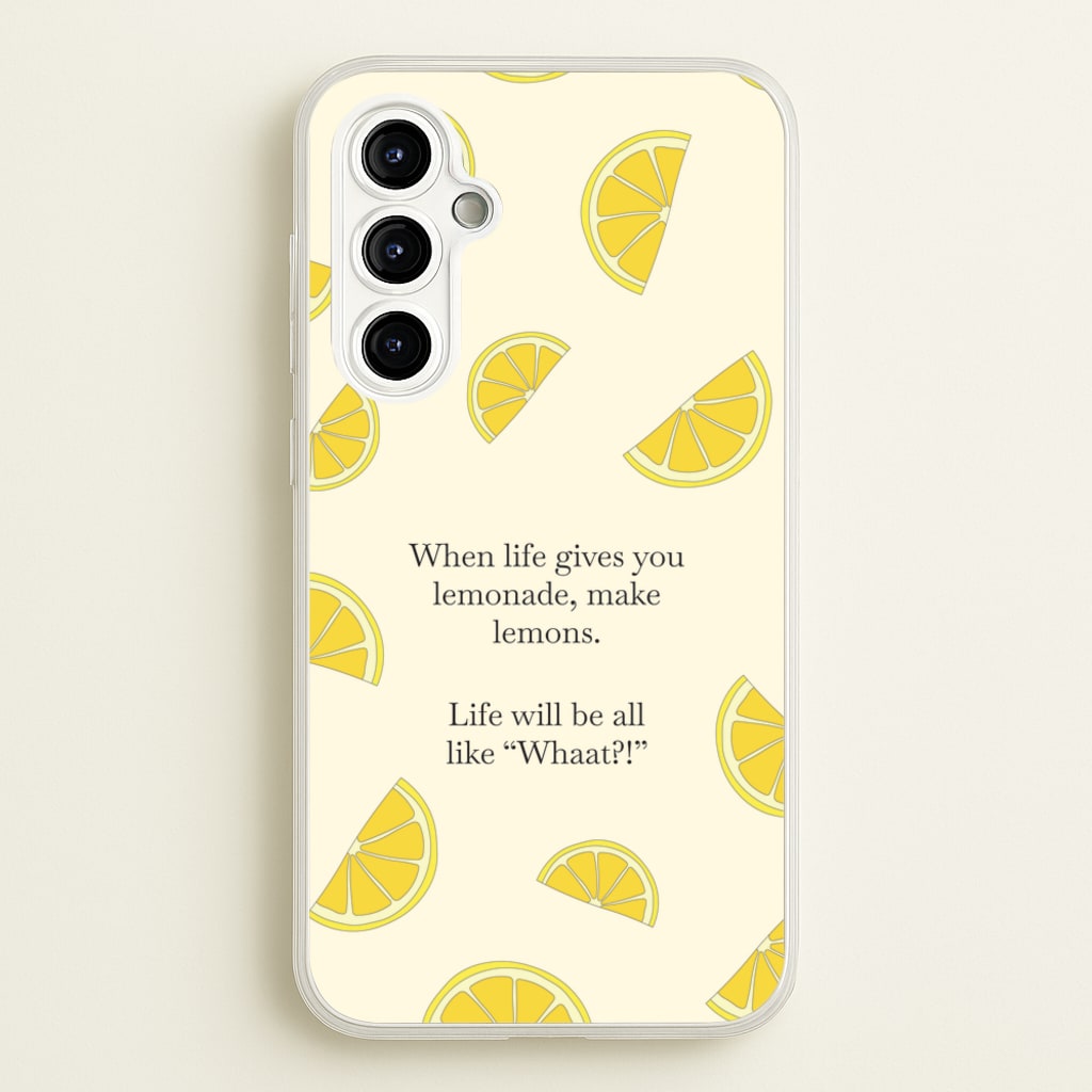 When Life Gives You Lemonade, Make Lemons - Modern Family Phone Case for Galaxy A54