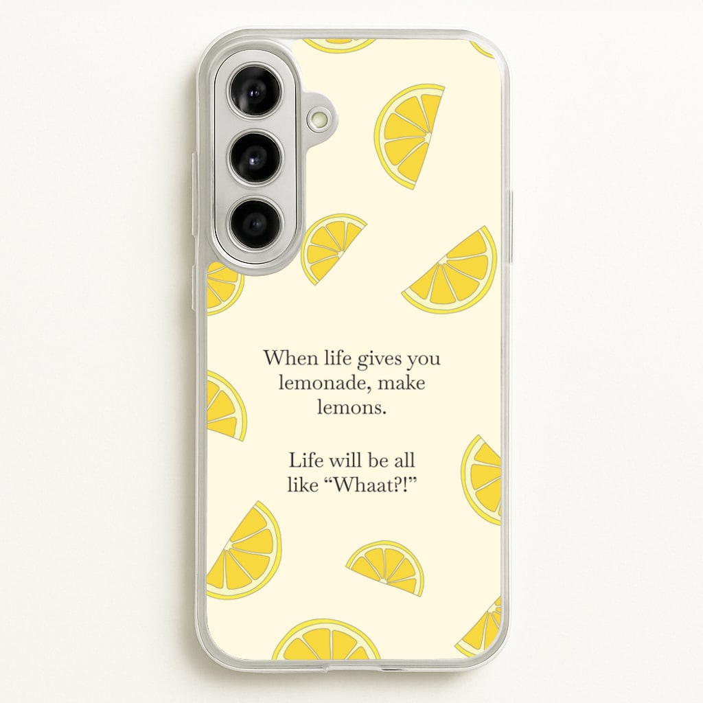 When Life Gives You Lemonade, Make Lemons - Modern Family Phone Case for Galaxy A56