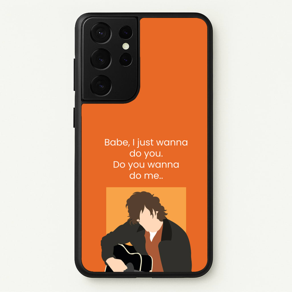 Babe I Just Wanna.. - Modern Family Phone Case for Galaxy S21 Ultra