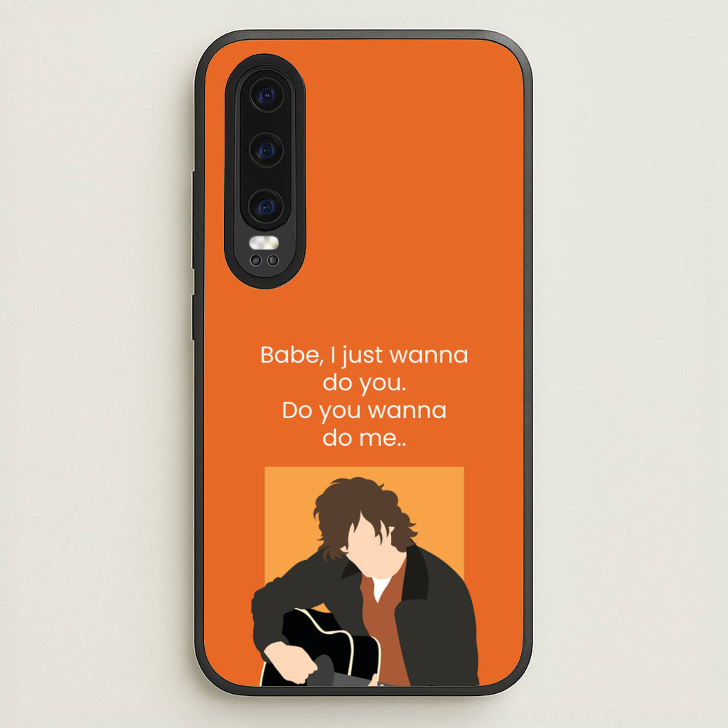Babe I Just Wanna.. - Modern Family Phone Case for Huawei P30