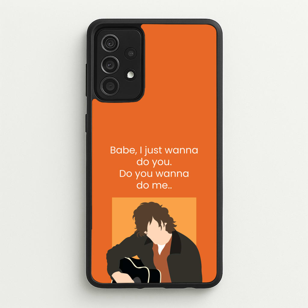 Babe I Just Wanna.. - Modern Family Phone Case for Galaxy A52 / A52s