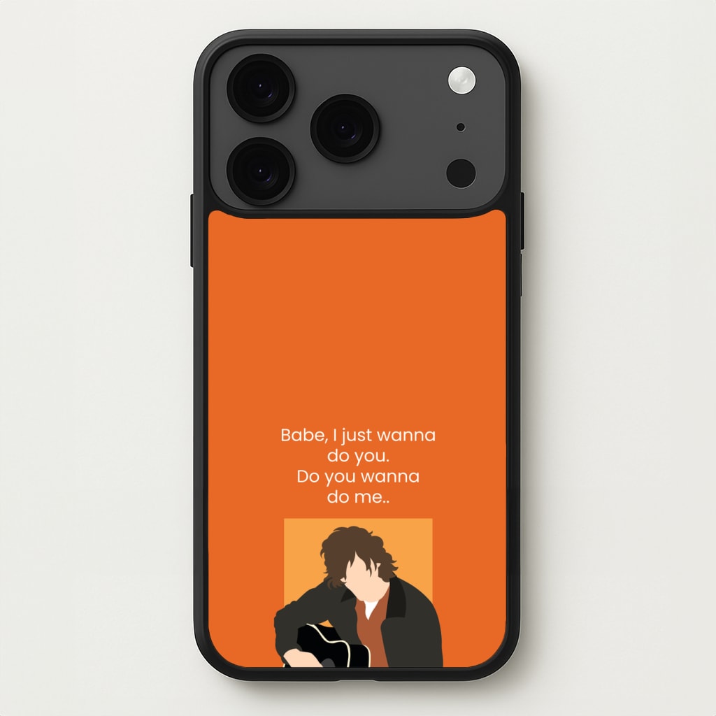 Babe I Just Wanna.. Phone Case for iPhone 17 Pro Max